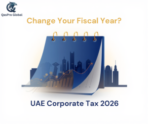 How to Change Your Fiscal Year for UAE Corporate Tax: FTA Rules 2026