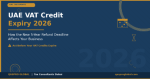 UAE VAT Credit Expiry 2026: How the New 5 Year Refund Deadline Affects Your Business